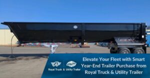 Trailers highlighted in year end purchases at royal truck and utility trailer